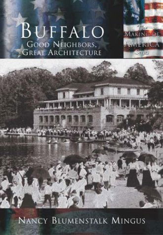 Cover for Nancy Blumenstalk Mingus · Buffalo, Good Neighbors, Great Architecture (Making of America: New York) (Paperback Book) (2003)