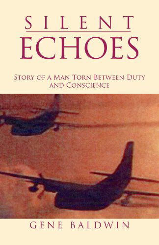 Silent Echoes - Eugene F. Baldwin - Boeken - Xlibris - 9780738847498 - 4 april 2001