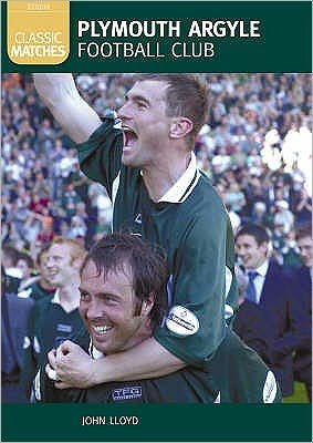 Cover for John Lloyd · Plymouth Argyle Football Club (Classic Matches) (Hardcover bog) [UK edition] (2006)