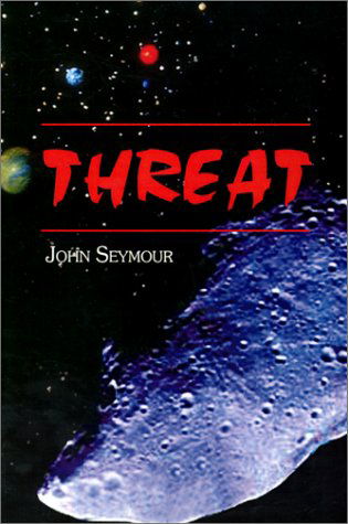 Threat - John Seymour - Boeken - 1st Book Library - 9780759666498 - 1 december 2001