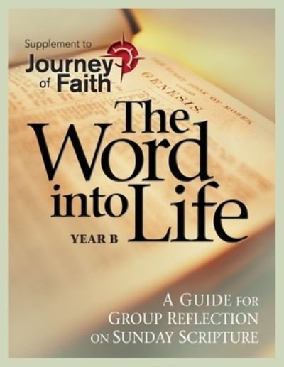 Cover for Redemptorist Pastoral Publication · Word Into Life, Year B: A Guide for Group Reflection on Sunday Scripture (Paperback Book) (2006)