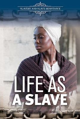 Cover for Richard Worth · Life As a Slave (Inbunden Bok) (2016)