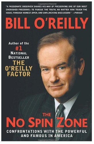 The No Spin Zone: Confrontations with the Powerful and Famous in America - Bill O'Reilly - Livros - Broadway Books (A Division of Bantam Dou - 9780767908498 - 11 de março de 2003