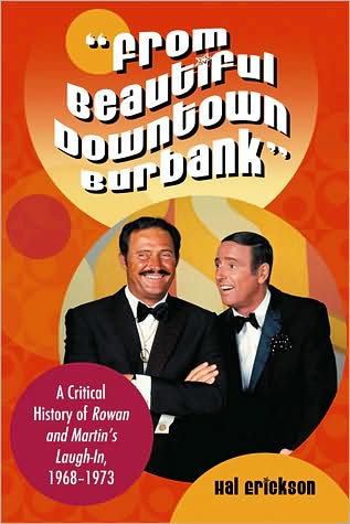 Cover for Hal Erickson · &quot;From Beautiful Downtown Burbank&quot;: A Critical History of Rowan and Martin's Laugh-In, 1968-1973 (Paperback Book) (2009)