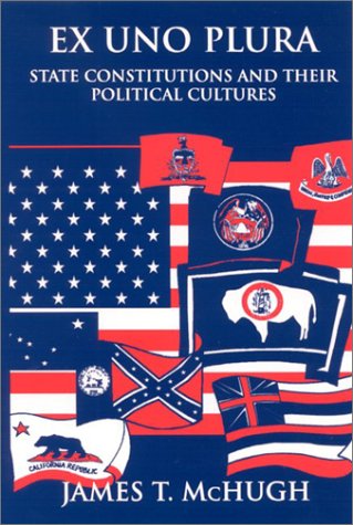 Cover for James T. Mchugh · Ex Uno Plura: State Constitutions and Their Political Cultures (Suny Series in American Constitutionalism) (Hardcover Book) (2003)