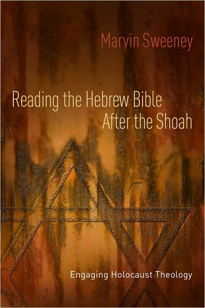 Cover for Marvin A. Sweeney · Reading the Hebrew Bible after the Shoah: Engaging Holocaust Theology (Paperback Book) (2008)