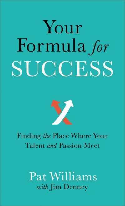 Cover for Pat Williams · Your Formula for Success – Finding the Place Where Your Talent and Passion Meet (Paperback Bog) [Repackaged edition] (2021)
