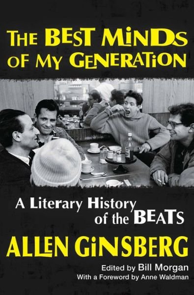 Cover for Allen Ginsberg · The best minds of my generation a literary history of the Beats (Bok) [First Grove Atlantic hardcover edition. edition] (2017)