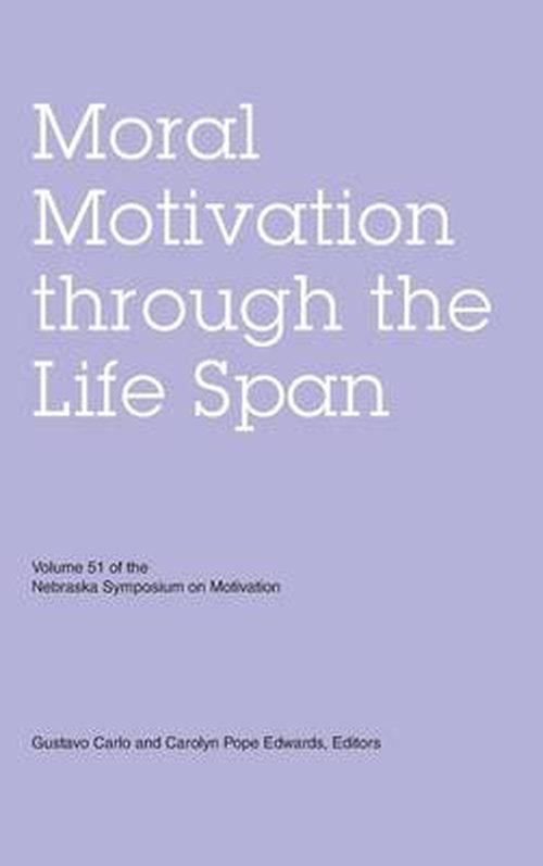 Cover for Nebraska Symposium · Nebraska Symposium on Motivation, Volume 51: Moral Motivation through the Life Span - Nebraska Symposium on Motivation (Hardcover bog) (2005)