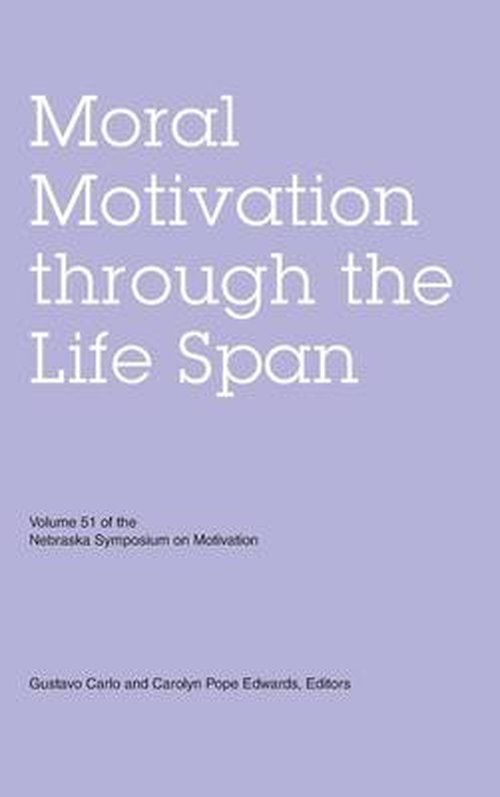 Cover for Nebraska Symposium · Nebraska Symposium on Motivation, Volume 51: Moral Motivation through the Life Span - Nebraska Symposium on Motivation (Hardcover bog) (2005)