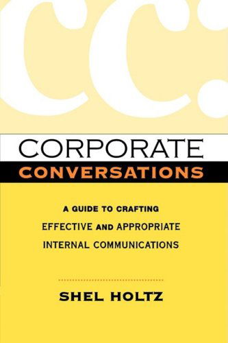 Cover for Shel Holtz · Corporate Conversations: a Guide to Crafting Effective and Appropriate Internal Communications (Taschenbuch) (2003)