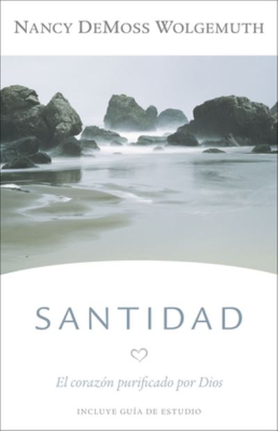 Cover for Nancy DeMoss Wolgemuth · Santidad: El Corazon Purificado Por Dios (Pocketbok) (2020)