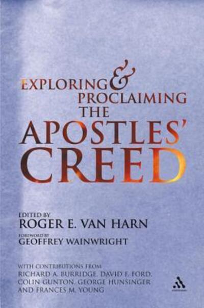 Roger Van Harn · Exploring and Proclaiming the Apostle's Creed (Paperback Book) (2005)