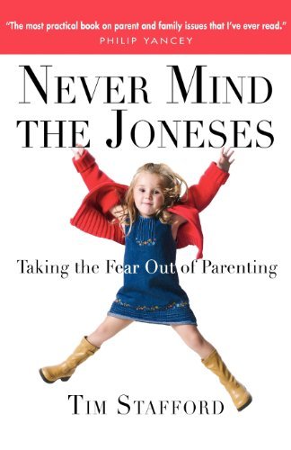 Cover for Tim Stafford · Never Mind the Joneses: Taking the Fear out of Parenting (Paperback Bog) [Print-on-demand edition] (2006)