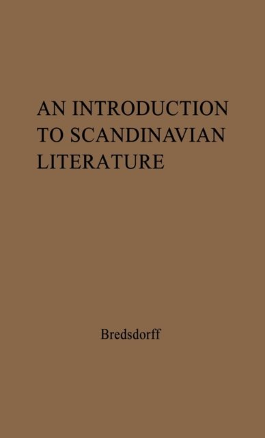 Cover for Elias Bredsdorff · An Introduction to Scandinavian Literature: from the Earliest Time to Our Day (Inbunden Bok) [New edition] (1970)