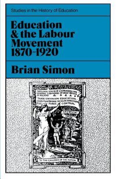 Cover for Brian Simon · Education and the Labour Movement 1870-1920 (Paperback Book) (1965)