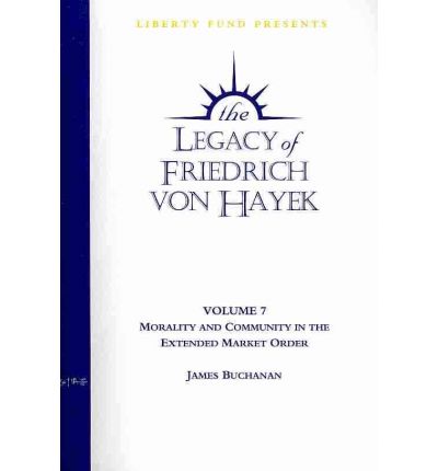 Cover for James Buchanan · Legacy of Friedrich von Hayek DVD, Volume 7: Morality &amp; Community in the Extended Market Order (Audiobook (CD)) (2005)