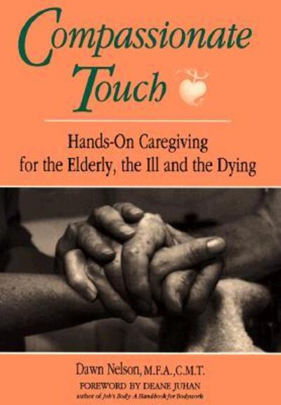 Compassionate Touch - Dawn Nelson - Books - Station Hill Press - 9780882681498 - 1993