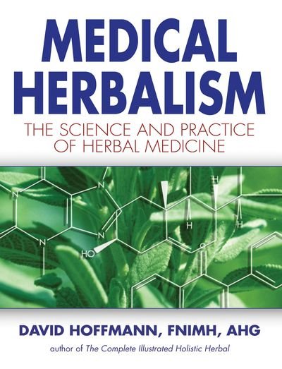Cover for David Hoffmann · Medical Herbalism: The Science and Practice of Herbal Medicine (Inbunden Bok) (2003)