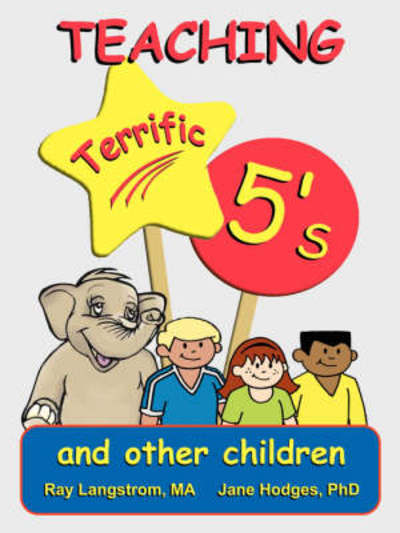 Teaching Terrific Five's : And Other Children - Ray Langstrom - Böcker - Green Dragon Publishing Group - 9780893344498 - 15 mars 2008