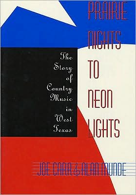 Cover for Joe Carr · Prairie Nights to Neon Lights: The Story of Country Music in West Texas (Hardcover Book) (1995)