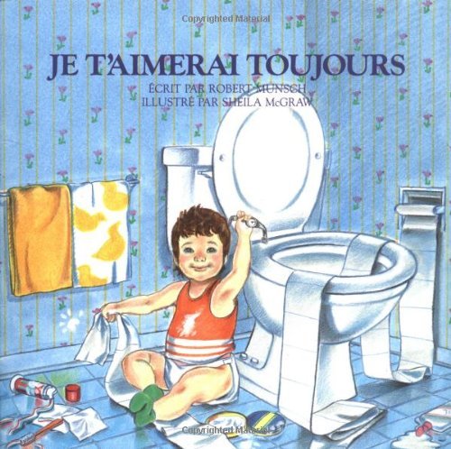 Cover for Robert Munsch · Je T'aimerai Toujours (Taschenbuch) [French, Firefly edition] (1988)