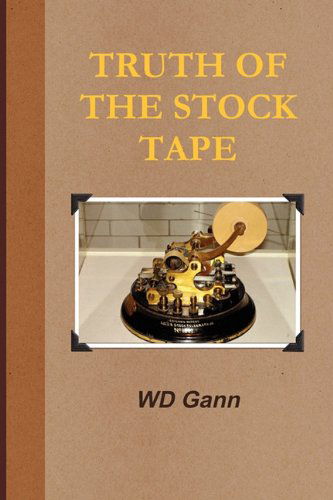 Cover for D Gann William · Truth of the Stock Tape (Pocketbok) (2010)