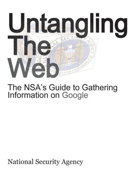Cover for Nsa · Untangling the Web: The Nsa's Guide to Gathering Information on Google (Paperback Bog) (2013)