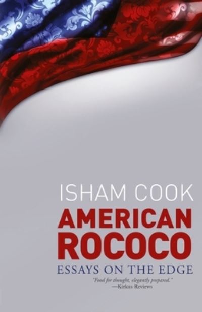 Cover for Isham Cook · American Rococo : Essays on the Edge (Paperback Book) (2017)