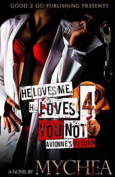 Cover for Mychea · He Loves Me, He Loves You Not Pt 4 (Paperback Book) (2015)