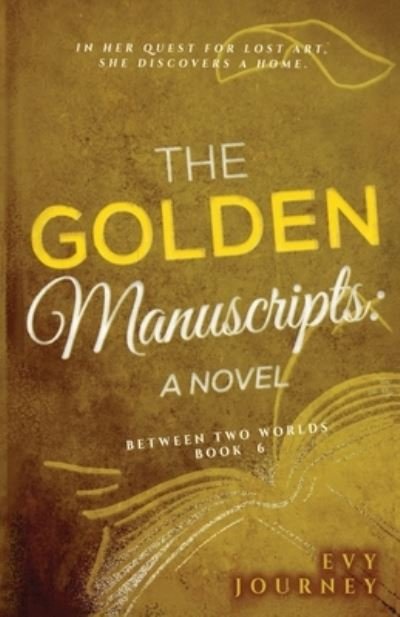 Cover for Evy Journey · Golden Manuscripts : A Novel (Bog) (2023)