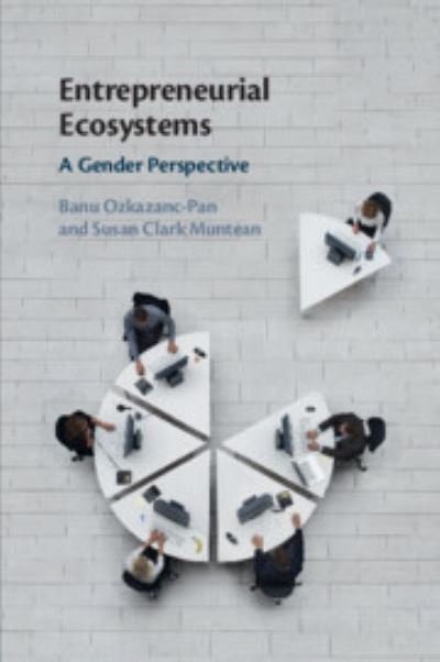 Cover for Ozkazanc-Pan, Banu (Brown University, Rhode Island) · Entrepreneurial Ecosystems: A Gender Perspective (Pocketbok) (2024)