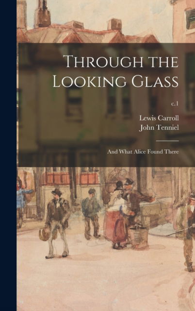 Cover for Lewis 1832-1898 Carroll · Through the Looking Glass (Hardcover Book) (2021)