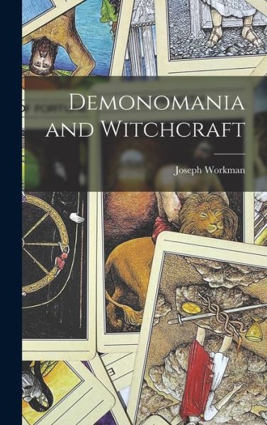 Cover for Joseph 1805-1894 Workman · Demonomania and Witchcraft [microform] (Hardcover bog) (2021)