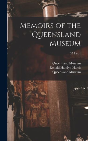 Cover for Queensland Museum · Memoirs of the Queensland Museum; 33 part 1 (Hardcover Book) (2021)