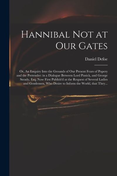 Cover for Daniel 1661?-1731 Hannibal a Defoe · Hannibal Not at Our Gates (Paperback Book) (2021)