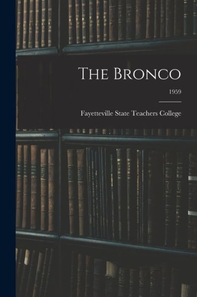 Cover for Fayetteville State Teachers College · The Bronco; 1959 (Paperback Book) (2021)