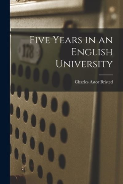 Cover for Charles Astor Bristed · Five Years in an English University (Buch) (2022)