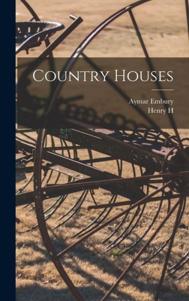 Cover for Aymar Embury · Country Houses (Buch) (2022)