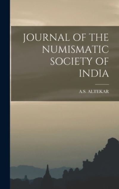 Cover for As Altekar · Journal of the Numismatic Society of India (Book) (2022)