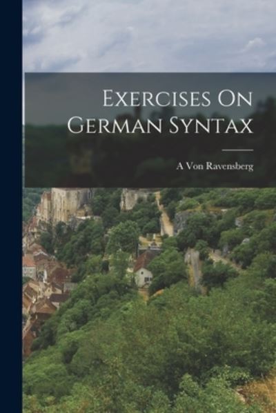 Cover for A Von Ravensberg · Exercises On German Syntax (Paperback Book) (2022)