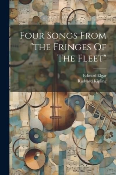 Cover for Edward Elgar · Four Songs from the Fringes of the Fleet (Bog) (2023)