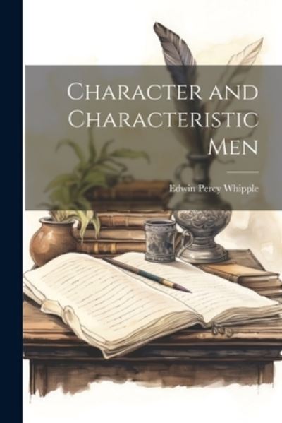 Cover for Edwin Percy Whipple · Character and Characteristic Men (Bog) (2023)