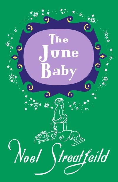 Cover for Noel Streatfeild · The June Baby - Noel Streatfeild Baby Book Series (Hardcover Book) (2023)