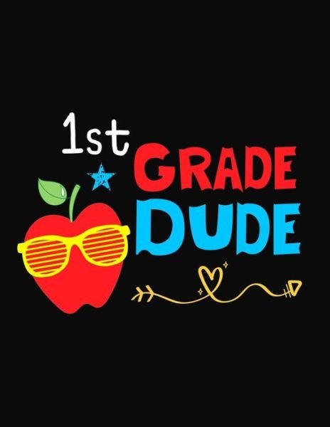 1st Grade Dude - Omi Kech - Books - Independently Published - 9781073677498 - June 13, 2019
