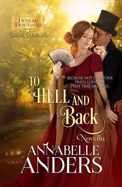 To Hell and Back: Regency Romance Novella - Devilish Debutantes - Annabelle Anders - Books - Independently Published - 9781079774498 - July 10, 2019