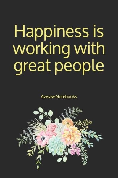 Cover for Awsaw Notebooks · Happiness is working with great people (Paperback Book) (2019)
