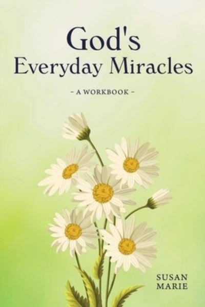 Cover for Susan Marie · God's Everyday Miracles (Pocketbok) (2020)