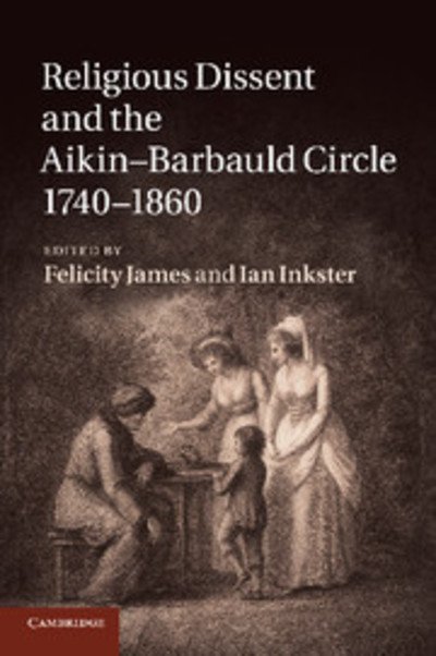 Cover for Felicity James · Religious Dissent and the Aikin-Barbauld Circle, 1740–1860 (Taschenbuch) (2014)
