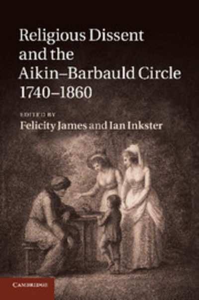 Cover for Felicity James · Religious Dissent and the Aikin-Barbauld Circle, 1740-1860 (Pocketbok) (2014)